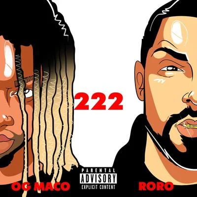 Roro/OG Maco 222