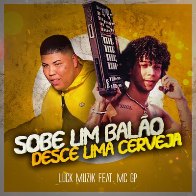 MC GP Sobe um Balão Desce uma Cerveja