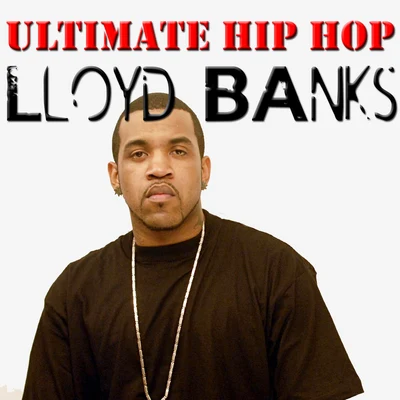 Lloyd Banks Ultimate Hip Hop: Lloyd Banks