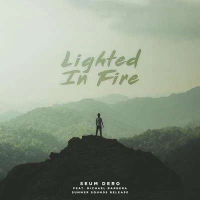 Seum Dero/Michael Barbera Lighted in Fire (feat. Michael Barbera)