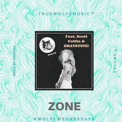 Wolfe ZONE (feat. Scott Collin & OKAYSTEVE!)