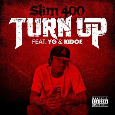 Slim 400 Turn Up (feat. YG & Kidoe) - Single