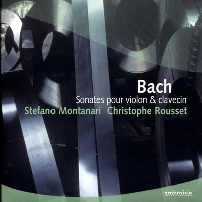 Christophe Rousset/Stephano Montanari Bach: Sonates Pour Violon & Clavecin