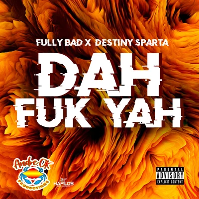 Destiny Sparta/Fully Bad Dah Fuk Yah