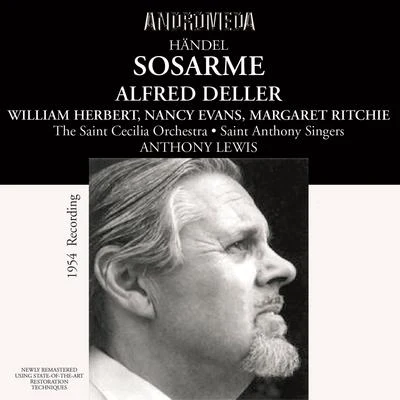 Margaret Ritchie/Alfred Deller/Anthony Lewis/William Herbert/Helen Watts/The St. Anthony Singers Handel: Sosarme, re di Media, HWV 30