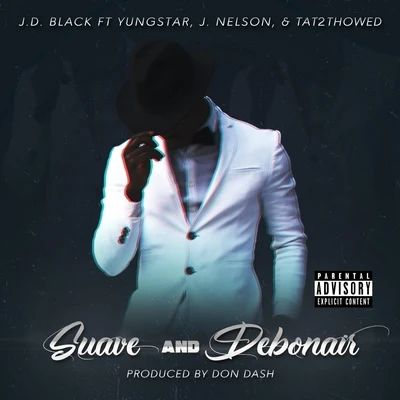 Yungstar/J. Nelson/J.D. Black/Tat2thowed Suave and Debonair