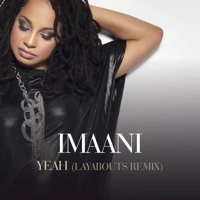 Imaani Yeah (The Layabouts Remix)