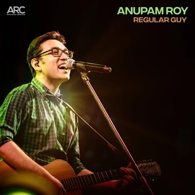 Anupam Roy Regular Guy