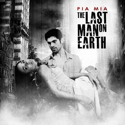 Pia Mia The Last Man On Earth