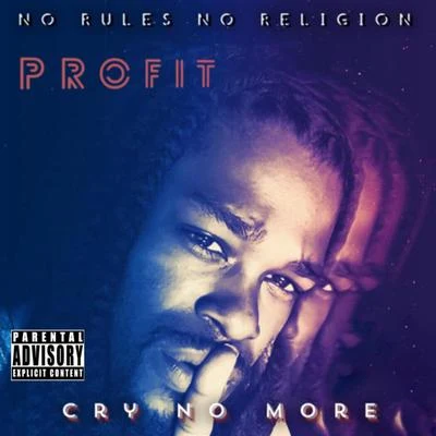 No Rules No Religion/Profit Cry No More