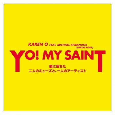 Karen O YO! MY SAINT (Airhead Remix)