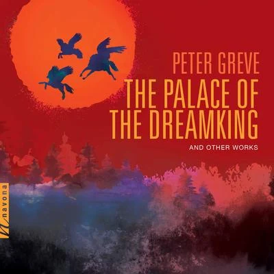 New Europe Symphony Orchestra/Kuhn Mixed Choir/Yhasmin Valenzuela/Ondřej Jurčeka/Janacek Philharmonic Orchestra/Anthony Armoré Greve: The Palace of the Dreamking & Other Works