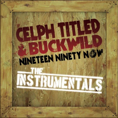 Celph Titled/Buckwild Nineteen Ninety Now: The Instrumentals