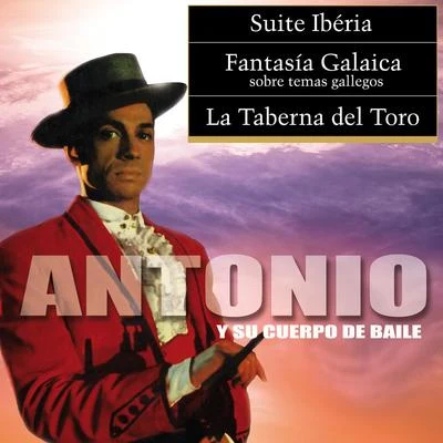 Isaac Albéniz Suite IberiaFantasía GalaicaLa Taberna del Toro (Antonio y Su Cuerpo de Baile)