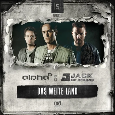 Jack of Sound/Alpha² Das Weite Land