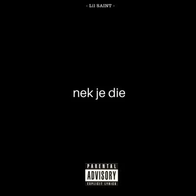 LiL Saint Nek Je Die