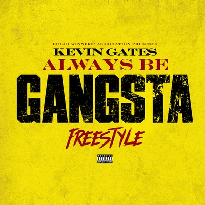 Kevin Gates Always Be Gangsta Freestyle