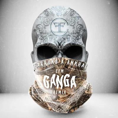 Ankhal/Farruko CFM Ganga (Remix)