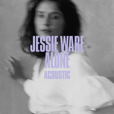 Jessie Ware Alone (Acoustic)