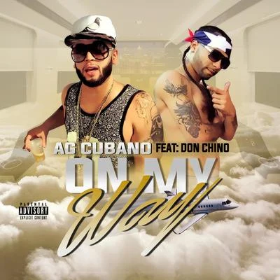 Don Chino/AG Cubano On My Way