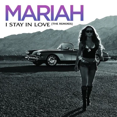 Mariah Carey I Stay In Love (Remixes)