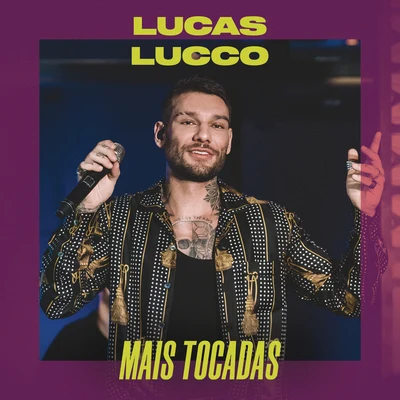 Lucas Lucco Lucas Lucco Mais Tocadas