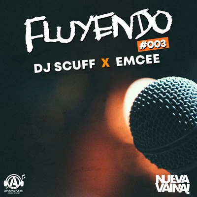 Emcee/Dj Scuff Fluyendo #003