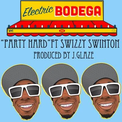 Electric Bodega Party Hard