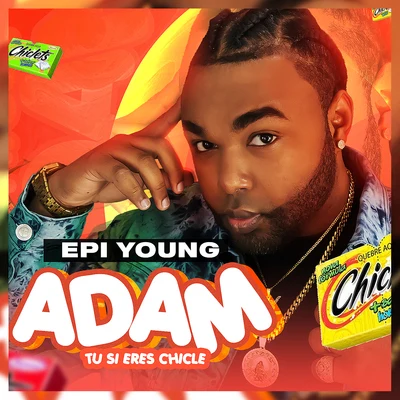 Epi Young Adam Tu Si Eres Chicle