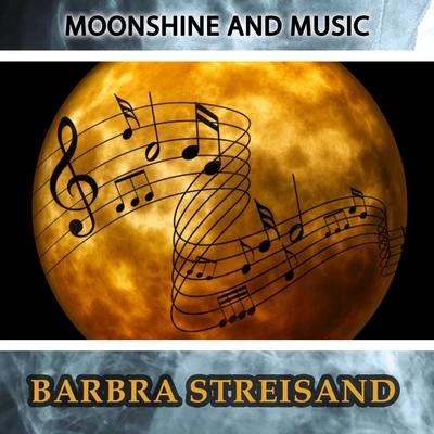 Barbra Streisand Moonshine And Music