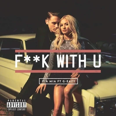 G-Eazy/Pia Mia Fuck With U