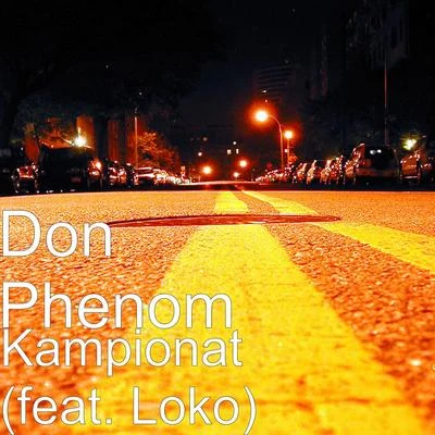 Don Phenom Kampionat (feat. Loko)