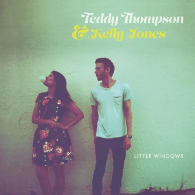 Kelly Jones/Teddy Thompson Little Windows