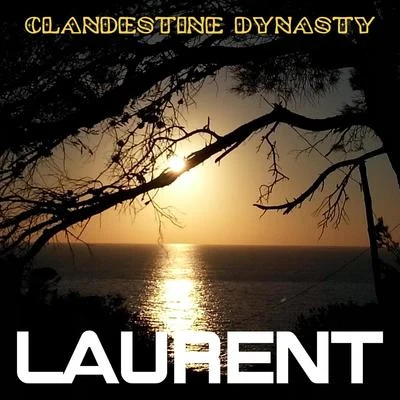 LAURENT Clandestine Dynasty