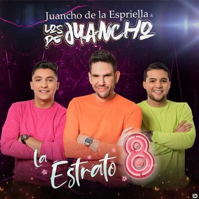 Los de Juancho/Juancho De La Espriella La Estrato 8