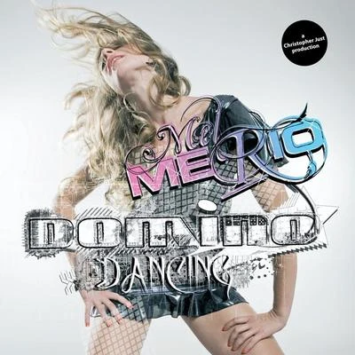 Mel Merio Domino Dancing