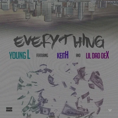 Young L everything (feat. Keith Lil D add ex)