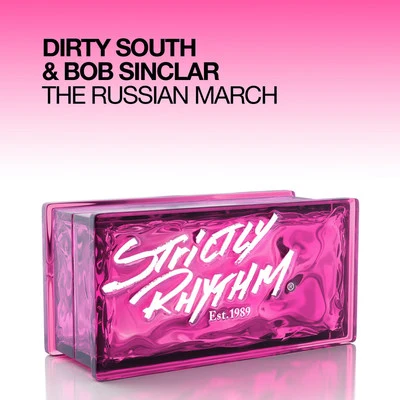 Dirty South/Bob Sinclar The Russian March