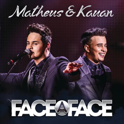 Matheus &amp; Kauan Face A Face