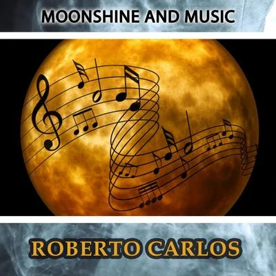 Roberto Carlos Moonshine And Music