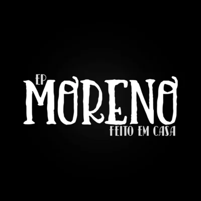 Moreno Feito em Casa - EP