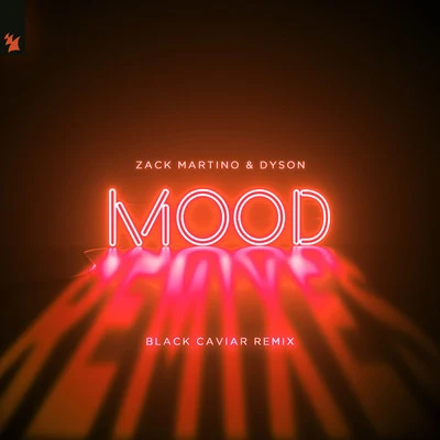 Zack Martino/Dyson Mood (Black Caviar Remix)