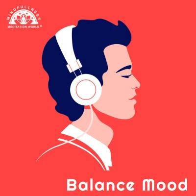 Mindfullness Meditation World Balance Mood: 100Min Best Relaxation Music Session