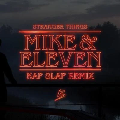 Kap Slap Mike and Eleven (Kap Slap Remix)