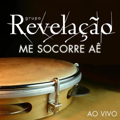 Grupo Revelação Me Socorre Aê (Ao Vivo)