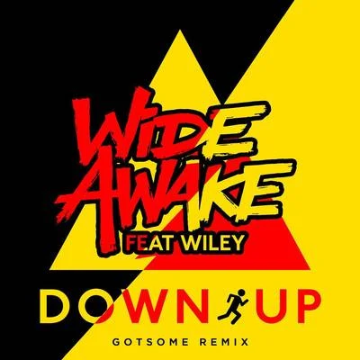 Wide Awake Down Up (GotSome Remix)