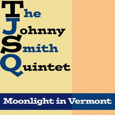 Johnny Smith The Johnny Smith Quintet: Moonlight In Vermont