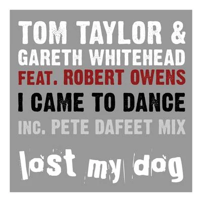 Robert Owens/Tom Taylor/Gareth Whitehead I Came to Dance