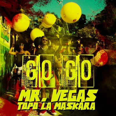 TOPO LA MASKARA/Mr.Vegas Go Go