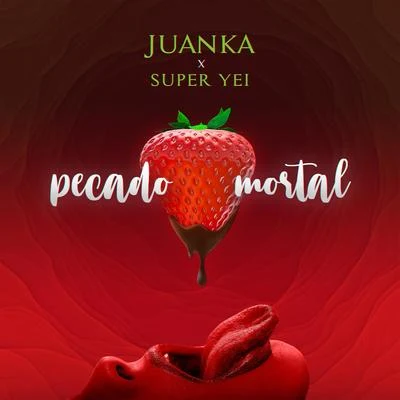 Juanka/Super Yei Pecado Mortal